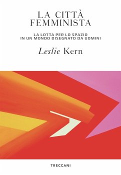 La città femminista (eBook, ePUB) - Kern, Leslie