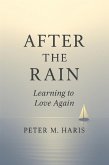 After the Rain Learning to Love Again (Between the Rain and the Light, #2) (eBook, ePUB)