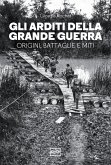 Gli Arditi della Grande Guerra (eBook, ePUB)