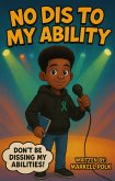 No Dis To My Ability (eBook, ePUB)