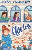The Clueless Guide to Solving a Mystery (Clueless, #1): A heartfelt, funny and fresh new children's series from an award-winning author (eBook, ePUB)