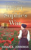Heart of Sophie's War (Sophie Series, #2) (eBook, ePUB) Heart of Sophie's War (Sophie Series, #2) (eBook, ePUB)