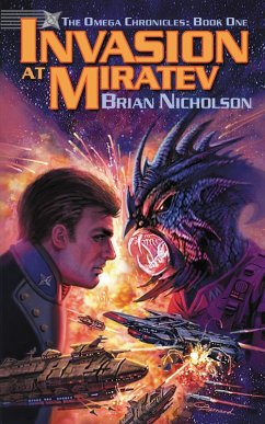 Invasion at Miratev (The Omega Chronicles, #1) (eBook, ePUB) Invasion at Miratev (The Omega Chronicles, #1) (eBook, ePUB)