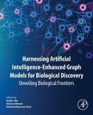 Harnessing Artificial Intelligence-Enhanced Graph Models for Biological Discovery (eBook, ePUB)