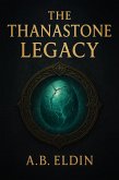 The Thanastone Legacy (eBook, ePUB)