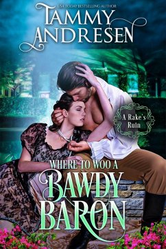 Cover Where to Woo a Bawdy Baron (A Rake's Ruin, #3) (eBook, ePUB)