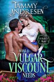 What a Vulgar Viscount Needs (A Rake's Ruin, #5) (eBook, ePUB)
