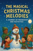 The Magical Christmas Melodies A Journey of friendship and Festivities (eBook, ePUB)