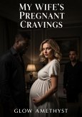 My Wife's Pregnant Cravings (eBook, ePUB) My Wife's Pregnant Cravings (eBook, ePUB)