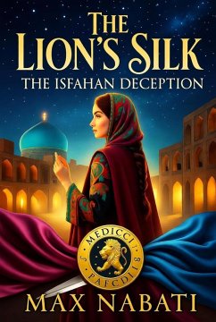 Cover The Lion's Silk: The Isfahan Deception (eBook, ePUB)