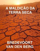 A Maldição da Terra Seca (eBook, ePUB) A Maldição da Terra Seca (eBook, ePUB)