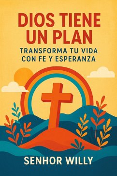Cover Dios tiene un plan: Transforma tu vida con fe y esperanza (eBook, ePUB)