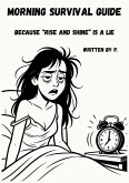 Morning Survival Guide (for People Who Hate Mornings) (eBook, ePUB) Morning Survival Guide (for People Who Hate Mornings) (eBook, ePUB)