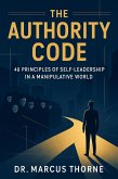The Authority Code: 48 Principles of Self-Leadership in a Manipulative World (eBook, ePUB) The Authority Code: 48 Principles of Self-Leadership in a Manipulative World (eBook, ePUB)
