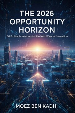 The 2026 Opportunity Horizon (eBook, ePUB) - Kadhi, Moez Ben