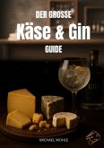 Der große Käse & Gin Guide Der große Käse & Gin Guide