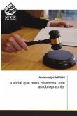 La vérité que nous détenons: une autobiographie La vérité que nous détenons: une autobiographie