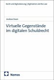 Virtuelle Gegenstände im digitalen Schuldrecht