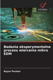 Badania eksperymentalne procesu wiercenia mikro EDM Badania eksperymentalne procesu wiercenia mikro EDM