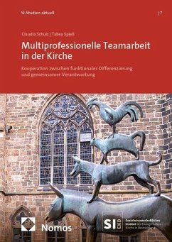Multiprofessionelle Teamarbeit in der Kirche - Schulz, Claudia;Spieß, Tabea Multiprofessionelle Teamarbeit in der Kirche - Schulz, Claudia;Spieß, Tabea