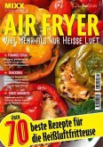 MIXX Airfryer-Spezial: Über 70 Rezepte für die Heißluftfritteuse