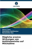 Mögliche erosive Wirkungen von Antihistaminika auf Milchzähne