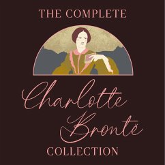 The Complete Charlotte Brontë Collection (MP3-Download) - Brontë, Charlotte