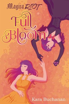 Cover Magica Riot Full Bloom (Maidensong Magica, #2) (eBook, ePUB)