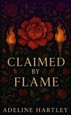 Claimed by Flame (The Sealed Realms, #2) (eBook, ePUB) Claimed by Flame (The Sealed Realms, #2) (eBook, ePUB)