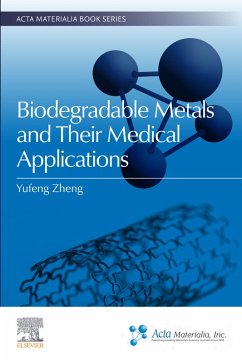 Biodegradable Metals and Their Medical Applications (eBook, ePUB) - Zheng, Yufeng