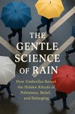 The Gentle Science of Rain (eBook, ePUB)