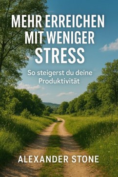 Cover Mehr erreichen mit weniger Stress: So steigerst du deine Produktivität (eBook, ePUB)