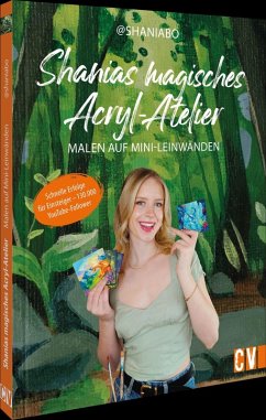 Cover Shanias magisches Acryl-Atelier: Malen auf Mini-Leinwänden