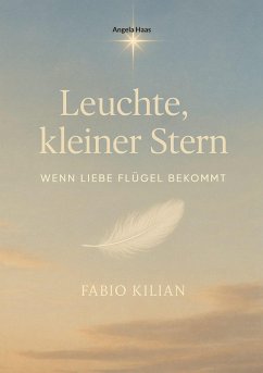 Cover Leuchte, kleiner Stern - wenn Liebe Flügel bekommt