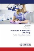 Precision in Pediatric Dentistry