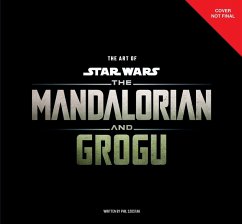 The Art of Star Wars: The Mandalorian and Grogu - Szostak, Phil The Art of Star Wars: The Mandalorian and Grogu - Szostak, Phil