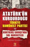Atatürkün Kurdurdugu Türkiye Komünist Partisi ve Kurtulus Savasinda Sol Hareketler