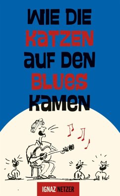 Cover Wie die Katzen auf den Blues kamen