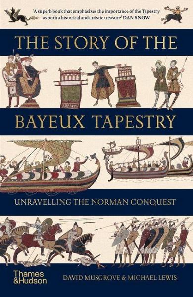 The Story of the Bayeux Tapestry The Story of the Bayeux Tapestry