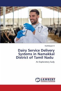 Dairy Service Delivery Systems in Namakkal District of Tamil Nadu - S, Karthikeyan Dairy Service Delivery Systems in Namakkal District of Tamil Nadu - S, Karthikeyan