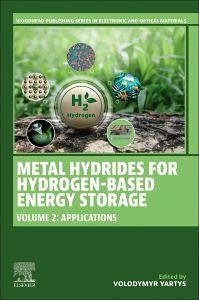 Metal Hydrides for Hydrogen-Based Energy Storage, Volume 2 Metal Hydrides for Hydrogen-Based Energy Storage, Volume 2