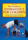 The Guide to Gymanastics for Children The Guide to Gymanastics for Children