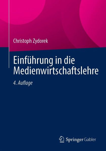 Einführung in die Medienwirtschaftslehre Einführung in die Medienwirtschaftslehre