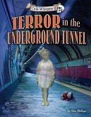 Terror in the Underground Tunnel Terror in the Underground Tunnel