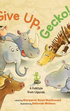 Give Up, Gecko! - MacDonald, Margaret Read Give Up, Gecko! - MacDonald, Margaret Read