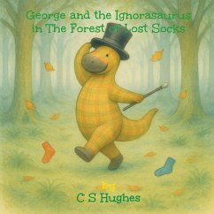 Cover George and the Ignorasaurus in The Forest of Lost Socks