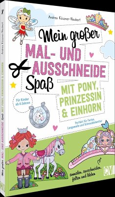 Cover Mein großer Mal- und Ausschneidespaß mit Pony, Prinzessin und Einhorn