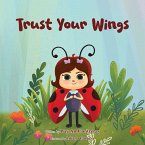 Trust Your Wings Trust Your Wings