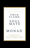 Twin Flame Soulmate or Monad