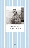 Ferien mit Thomas Mann Ferien mit Thomas Mann